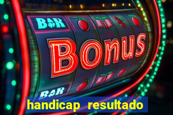 handicap resultado final -1